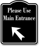 Please Use Main Entrance 45 Degree  Up Left Arrow BLACK Aluminum Composite Sign
