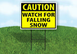 CAUTION WATCH FOR FALLING SNOW YELLOW Yard Sign with Stand LAWN SIGN