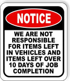 Notice We Are Not Responsible for items left in vehicles Aluminum composite sign
