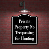Private Property No Trespassing for Hunting Hunt BLACK Aluminum Composite Sign