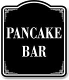 Pankcake Bar BLACK Aluminum Composite Sign