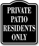 Private Patio Residents Only BLACK Aluminum Composite Sign
