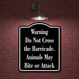 Warning Do Not Cross Barricade animals may bite BLACK Aluminum Composite Sign