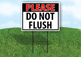 PLEASE do not FLUSH black and red 18 in x 24 in Yard Sign Road Sign with Stand