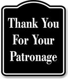 Thank You For Your Patronage BLACK Aluminum Composite Sign