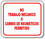 NO trabajo Mecanico O Cambio De Neumanticos Permitido Aluminum composite sign
