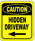 CAUTION HIDDEN DRIVEWAY LEFT ARROW Metal Aluminum Composite Sign