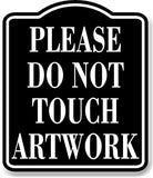 Please Do Not Touch Artwork BLACK Aluminum Composite Sign