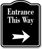 Entrance This Way Right Arrow BLACK Aluminum Composite Sign
