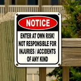 Notice Enter at own risk Not responsible  injuries Metal Aluminum composite sign
