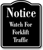 Notice Watch For Forklift Traffic BLACK Aluminum Composite Sign