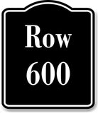 Row 600 Aisle BLACK Aluminum Composite Sign