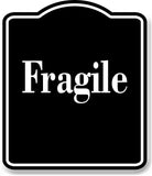 Fragile BLACK Aluminum Composite Sign