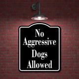 No Aggressive Dogs Allowed Dog Park BLACK Aluminum Composite Sign