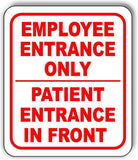 EMPLOYEE ENTRANCE PATIENT IN FRONT  Metal Aluminum Composite Sign