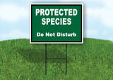 PROTECTED SPIECES DO NOT DISTURB GREEN Yard Sign with Stand LAWN SIGN