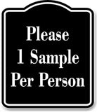 Please 1 Sample Per Person BLACK Aluminum Composite Sign