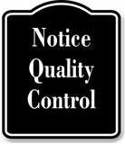 Notice Quality Control OSHA BLACK Aluminum Composite Sign