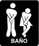 BANO I have to go Aluminum Composite sign