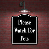 Please Watch For Pets BLACK Aluminum Composite Sign