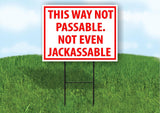 This way not passable. Not even Jackassable Yard Sign Road with Stand LAWN SIGN