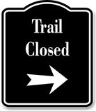 Trail Closed Right  Arrow BLACK Aluminum Composite Sign