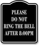 Please Do Not Ring The Bell After 8Pm BLACK Aluminum Composite Sign