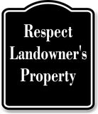 Respect Landowner's Property Hunt BLACK Aluminum Composite Sign