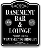 Basement Bar Lounge PICS Serving Whatever Brought BLACK Aluminum Composite Sign