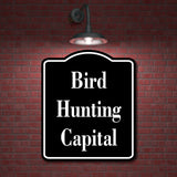 Bird Hunting Capital Hunt BLACK Aluminum Composite Sign