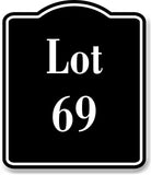 Lot 69 Building Site BLACK Aluminum Composite Sign