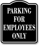 Parking For Employees Only BLACK Aluminum Composite Sign