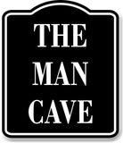The Man Cave BLACK Aluminum Composite Sign