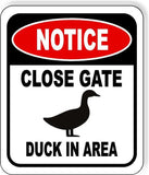 NOTICE CLOSE GATE DUCK IN AREA METAL Aluminum composite outdoor sign