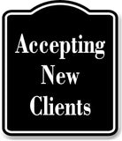 Accepting New Clients BLACK Aluminum Composite Sign
