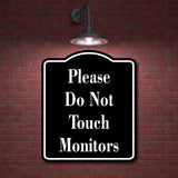 Please Do Not Touch Monitors BLACK Aluminum Composite Sign