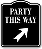 Party This Way 45 Degree Up Right Arrow BLACK Aluminum Composite Sign