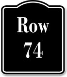 Row 74 Aisle BLACK Aluminum Composite Sign