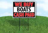 WE BUY BOAT CASH PAID black and red 18 in x 24 in Yard Sign Road Sign with Stand