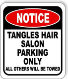 NOTICE TANGLES HAIR SALON PARKING ONLY METAL Aluminum composite outdoor sign