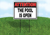 ATTENTION THE POOL IS OPEN RED BLACK 18inx24in Yard Road Sign w/ Stand