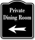 Private Dining Room Left Arrow BLACK Aluminum Composite Sign