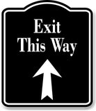 Exit This Way Up Arrow BLACK Aluminum Composite Sign