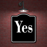 Yes Elegant BLACK Aluminum Composite Sign
