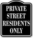 Private Street Residents Only BLACK Aluminum Composite Sign