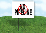 NO PIPELINE RED CIRCLE Yard Sign with Stand LAWN SIGN