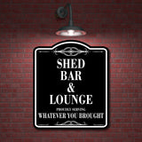 Shed Bar Lounge Serving Whatever You Brought BLACK Aluminum Composite Sign