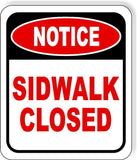 NOTICE SIDEWALK CLOSED RED Aluminum composite sign