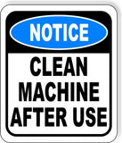 NOTICE Clean Machine After Use Aluminum Composite OSHA Safety Sign