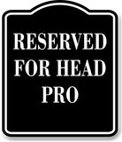 Reserved For Head Pro Golf Course BLACK Aluminum Composite Sign